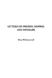 Cover of: Letters on Sweden, Norway, and Denmark by Mary Wollstonecraft