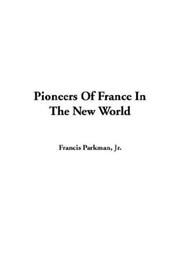 Cover of: Pioneers of France in the New World by Gustave Le Bon