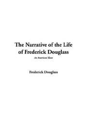 Cover of: The Narrative of the Life of Frederick Douglass by Edouard Louis Emmanuel Julien Le Roy