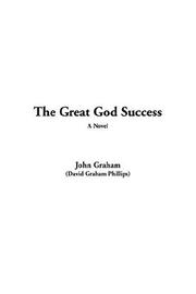 Cover of: The Great God Success by John Graham