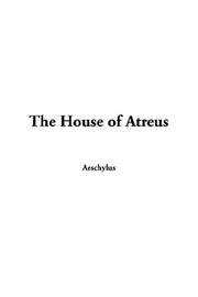 Cover of: The House of Atreus by Aeschylus