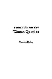 Cover of: Samantha on the Woman Question | Marietta Holley