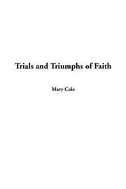 Cover of: Trials and Triumphs of Faith