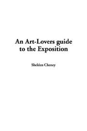 Cover of: An Art-Lovers Guide to the Exposition by Shelden Cheney