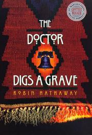 Cover of: The doctor digs a grave by Robin Hathaway