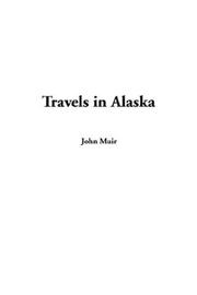 Cover of: Travels in Alaska | John Muir