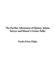 Cover of: The Further Adventures of Quincy Adams Sawyer and Mason's Corner Folks