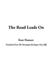 Cover of: The Road Leads on by Knut Hamsun