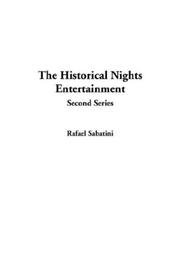 Cover of: The Historical Nights Entertainment by Rafael Sabatini, Rafael Sabatini