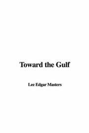 Cover of: Toward the Gulf by Edgar Lee Masters