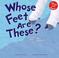 Cover of: Whose Feet Are These?