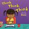 Cover of: Think, Think, Think