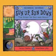 Cover of: Sun Up, Sun Down: The Story of Day and Night (Science Works)