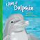 Cover of: I Am a Dolphin