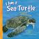Cover of: I Am a Sea Turtle