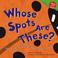 Cover of: Whose Spots Are These?