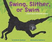 Cover of: Swing, Slither, Or Swim: A Book About Animal Movement (Animal Wise)