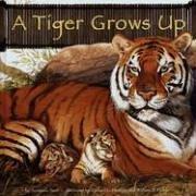 Cover of: A Tiger Grows Up (Wild Animals)