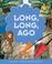 Cover of: Long, Long, Ago (Crafty Inventions)