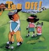 Cover of: Tee Off!: You Can Play Golf (Game Day)