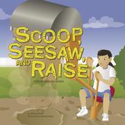 Cover of: Scoop, seesaw, and raise | Michael Dahl
