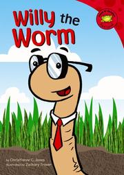 Cover of: Willy the worm | Christianne C. Jones