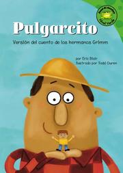 Cover of: Pulgarcito/Tom Thumb: Version Del Cuento De Los Hermanos Grimm /a Retelling of the Grimm's Fairy Tale (Read-It! Readers En Espanol) (Read-It! Readers En Espanol)
