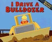 Cover of: I Drive a Bulldozer (Working Wheels)