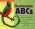 Cover of: Guatemala ABCs