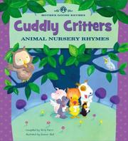 Cover of: Cuddly Critters: Animal Nursery Rhymes (Mother Goose Rhymes) (Mother Goose Rhymes)