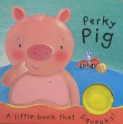 Cover of: Perky Pig (Squeaky Books)