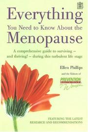 Cover of: Everything You Need To Know About The Menopause: A Comprehensive Guide To Surviving - And Thriving! - During This Turbulent Life Sage