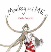 Cover of: Monkey and Me by Emily Gravett