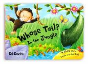 Cover of: Whose Tail? In the Jungle (Whose Tail Lift the Flap)
