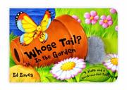 Cover of: Whose Tail? In the Garden (Whose Tail Lift the Flap)