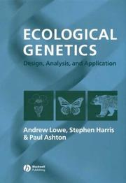 ECOLOGICAL GENETICS: DESIGN, ANALYSIS, AND APPLICATION by ANDREW LOWE, Paul Ashton, Stephen E. Harris, Andrew Lowe