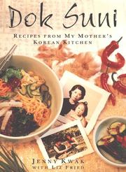 Cover of: Dok Suni =: [Ttosun i] : recipes from my mother's Korean kitchen