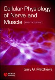 Cover of: Cellular Physiology of Nerve and Muscle by Gary G. Matthews, Gary G. Matthews