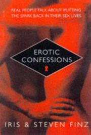 Cover of: Erotic confessions: real people talk about putting the spark back in their sex lives