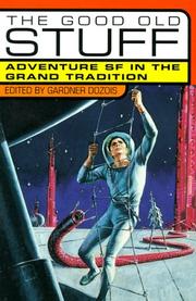 Cover of: The Good Old Stuff: Adventure SF In The Grand Tradition