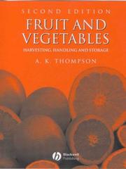 Cover of: Fruit and Vegetables: Harvesting, Handling and Storage