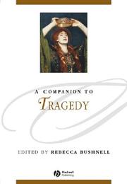 Cover of: A companion to tragedy by edited by Rebecca Bushnell.