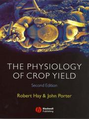 Cover of: Physiology of Crop Yield | Robert Hay
