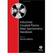 Cover of: Inductively Coupled Plasma Mass Spectrometry Handbook