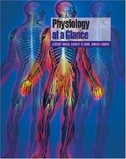 Cover of: Physiology at a Glance (At a Glance) by Jeremy P. T. Ward, Robert W. Clarke, Roger W. A. Linden