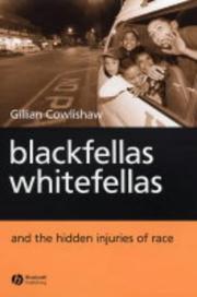 Cover of: Blackfellas, Whitefellas, and the Hidden Injuries of Race