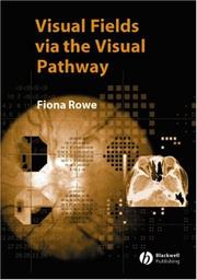 Cover of: Visual fields via the visual pathway by Fiona J. Rowe, Fiona J. Rowe