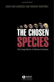 The chosen species by Juan Luis de Arsuaga, Juan Luis Arsuaga, Ignacio Martínez