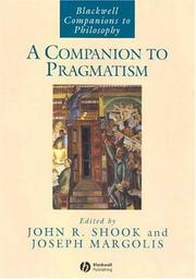 Cover of: A companion to pragmatism by edited by John R. Shook and Joseph Margolis.