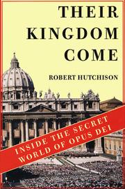 Cover of: Their kingdom come: inside the secret world of Opus Dei